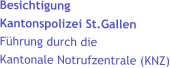 Besichtigung  Kantonspolizei St.Gallen Führung durch die Kantonale Notrufzentrale (KNZ)